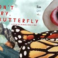 Don’t Cry, Butterfly
